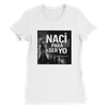 Nací para ser yo - Women’s Cut T-Shirt