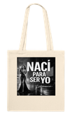 Nací para ser yo - Tote bag