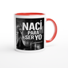 Nací para ser yo - Ceramic Mug