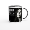 Ahora Me Quiero Más Que Nunca - Ceramic Mug
