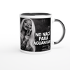 No Nací Para Aguantar - Ceramic Mug