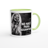 No Nací Para Aguantar - Ceramic Mug