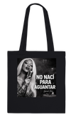 No Nací Para Aguantar - Tote bag