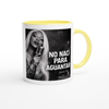 No Nací Para Aguantar - Ceramic Mug