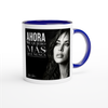 Ahora Me Quiero Más Que Nunca - Ceramic Mug