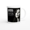 Ahora Me Quiero Más Que Nunca - Ceramic Mug