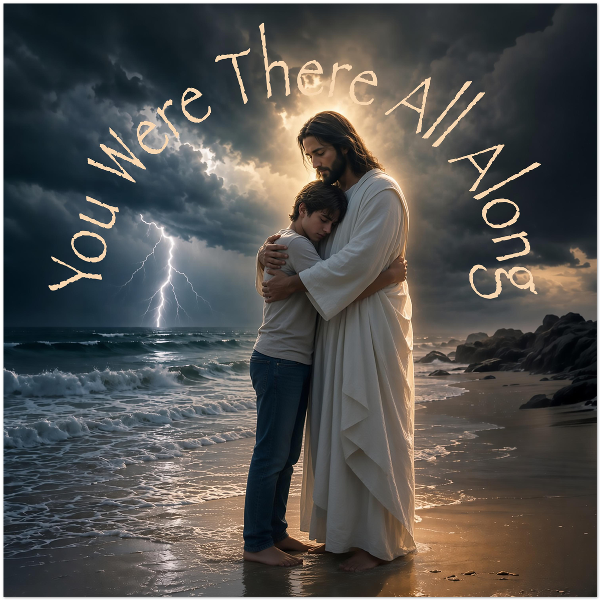You Were There All Along - Fine Art Poster