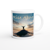 Rise Above - Ceramic Mug
