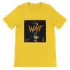 Wait - Unisex T-Shirt