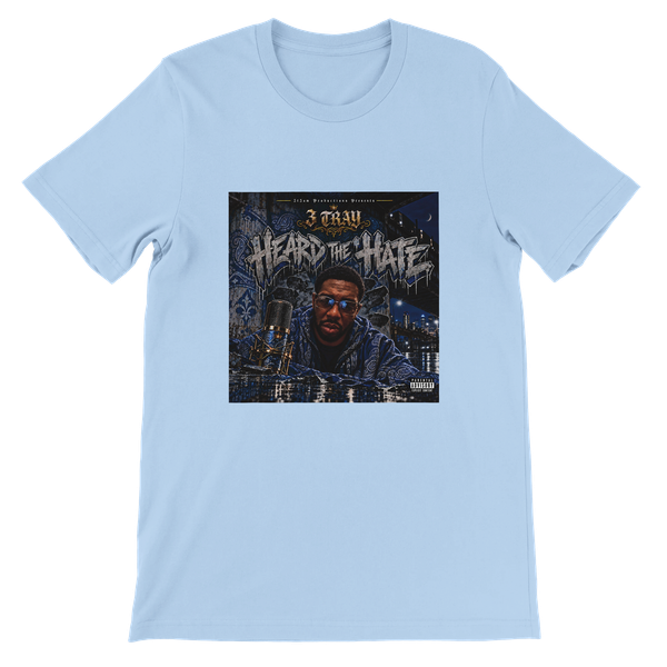 Heard the Hate - Unisex T-Shirt