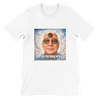 Why Did You Bring Me Back - Unisex T-Shirt