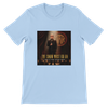 The Show Must Go On Songs Of Thomas Anthony Rhodes - Unisex T-Shirt