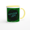 Nothing Left - Ceramic Mug