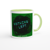 Nothing Left - Ceramic Mug