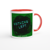 Nothing Left - Ceramic Mug