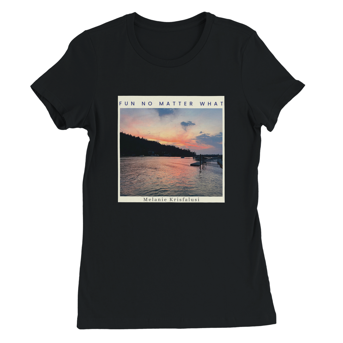 FUN NO MATTER WHAT - Women’s Cut T-Shirt