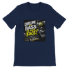 Drum And Bass In Your Face! - Unisex T-Shirt