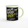 Drum And Bass In Your Face! - Ceramic Mug