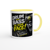 Drum And Bass In Your Face! - Ceramic Mug