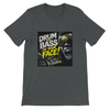 Drum And Bass In Your Face! - Unisex T-Shirt