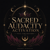 Sacred Audacity Activation