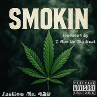 Smokin by Justice Mr. 420