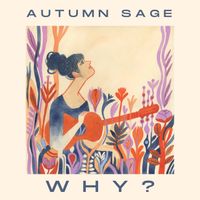 Why? by Autumn Sage