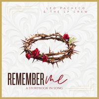 Remember Me by Leo Pacheco and the LP Crew