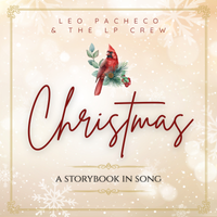 Christmas:  A Storybook in Song by Leo Pacheco and the LP Crew