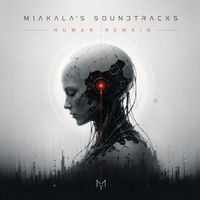 Human Remain by Miakala's Soundtracks