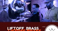 Paul plays with Liftoff Brass