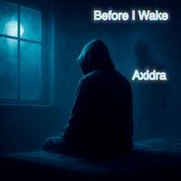 Before I Wake by Axidra