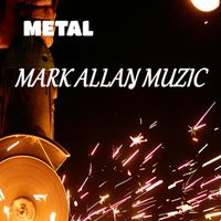 METAL by Mark Allan Muzic