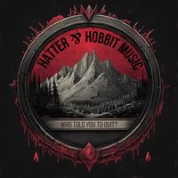 Who Told You To Quit! by Hatter & Hobbit Music