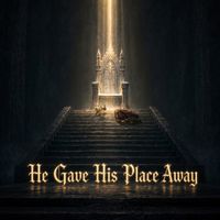 He Gave His Place Away by Hatter & Hobbit Music