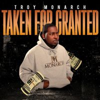 Taken For Granted by Troy Monarch