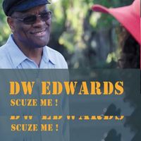 SCUZE ME by DW Edwards