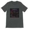 The Circus Never Closes - Unisex T-Shirt