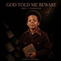 GOD TOLD ME BEWARE by Phil A Johnson