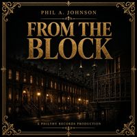 FROM THE BLOCK by Phil A Johnson