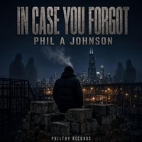 In Case You Forgot by Phil A Johnson