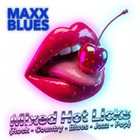 Mixed Hot Licks (Rock Country Blues Jazz Pop) by Maxx Blues