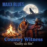 Country Witness Guilty As Sin by Maxx Blues