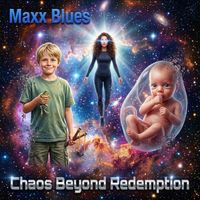 Chaos Beyond Redemption by Maxx Blues
