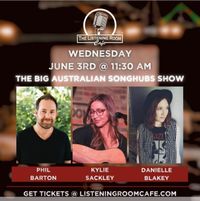 THE BIG AUSTRALIAN SONGHUBS SHOW HOSTED BY PHIL BARTON, KYLIE SACKLEY, DANIELLE BLAKEY & FRIENDS