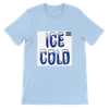Ice Cold - Unisex T-Shirt