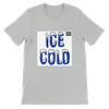 Ice Cold - Unisex T-Shirt