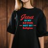 Jesus my Savior not my religion 