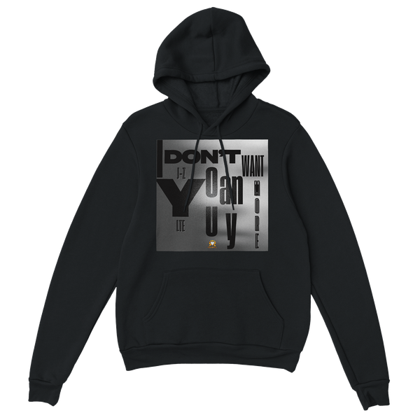 I Don't Want You Anymore (feat. LTE) - Classic Unisex Pullover Hoodie