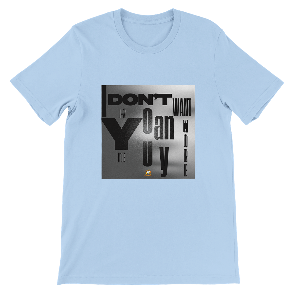 I Don't Want You Anymore (feat. LTE) - Unisex T-Shirt